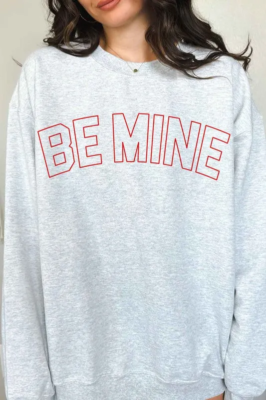 Graphic Sweatshirt - Be Mine