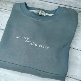 No Vibe Like a Mum Tribe Nursing Sweatshirt Size S (6/8) - Ready Made.