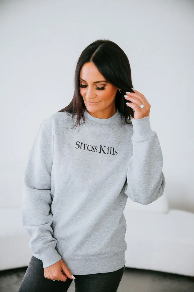 Stress Kills Graphic Sweatshirt